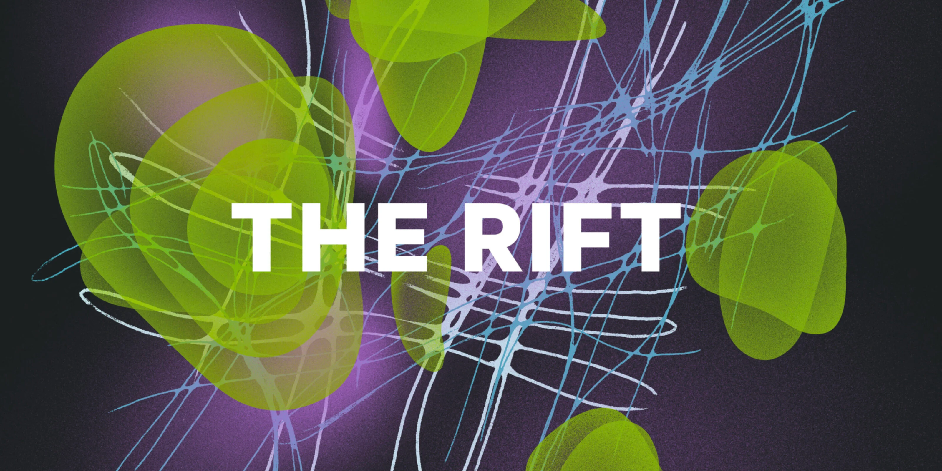 Introducing: 'The Rift'